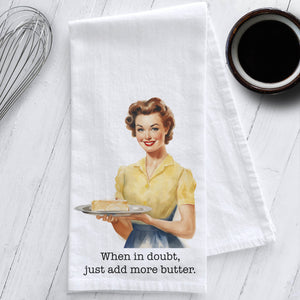 When in doubt,  just add more butter Sassy Retro Tea Towel